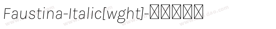 Faustina-Italic[wght]字体转换